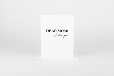 Dear Mom: I love You - Greeting Card